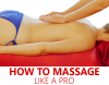 How To Massage Like A Pro
